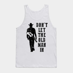 Don't let the old man in Tank Top